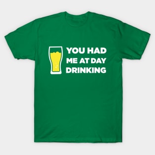 You Had Me At Day Drinking T-Shirt